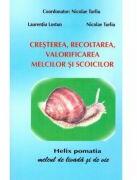 Cresterea, recoltarea, valorificarea melcilor si scoicilor - Nicolae Turliu (ISBN: 9789738493582)