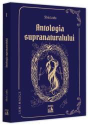 Antologia supranaturalului - Silviu Leahu (ISBN: 9786069602362)