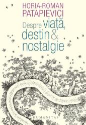 Despre viață, destin & nostalgie (ISBN: 9789735077303)