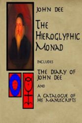The Hieroglyphic Monad - John Dee, James Orchard-Halliwell (ISBN: 9781523632626)