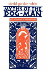 Myths of the Dog-Man - David Gordon White (ISBN: 9780226895093)