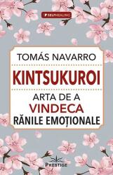Kintsukuroi. Arta de a vindeca ranile emotionale - Tomas Navarro (ISBN: 9786306506149)