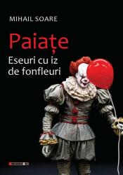 Paiate. Eseuri cu iz de fonfleuri - Mihail Soare (ISBN: 9786064907516)