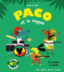 Paco et le reggae - Magali Le Huche (ISBN: 9782075165433)