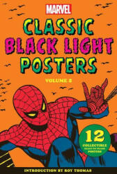 Marvel Classic Black Light Collectible Poster Portfolio Volume 2 - Roy Thomas (ISBN: 9781419763366)