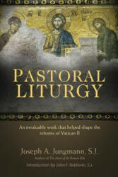 Pastoral Liturgy - Joseph A. Jungmann (ISBN: 9780870612879)