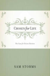 Chosen for Life - Sam Storms (ISBN: 9781581348439)