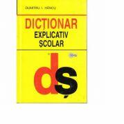 Dictionar Explicativ Scolar - Dumitru Hancu (ISBN: 9789975851473)