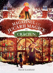 Magazinul cu jucarii magice de Craciun (Quarto) - David Litchfield (ISBN: 9786060961789)