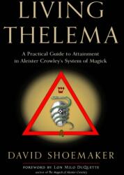 Living Thelema - Lon Milo Duquette (ISBN: 9781578637799)