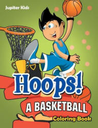 Hoops! A Basketball Coloring Book - JUPITER KIDS (ISBN: 9781683268086)
