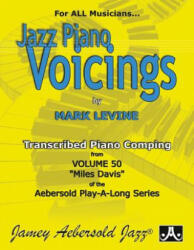 Jazz Piano Voicings: Transcribed Piano Comping from Volume 50 Miles Davis - Mark Levine (ISBN: 9781562240851)