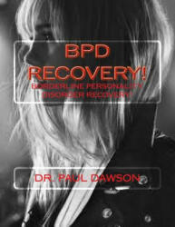 Bpd Recovery! : Borderline Personality Disorder Recovery - Dr Paul Dawson (ISBN: 9781491060117)