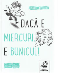 Dacă e miercuri, e bunicul! (ISBN: 9786068986562)