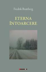 Eterna intoarcere - Frederik Brattberg (ISBN: 9786064907684)