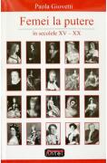 Femei la putere in secolele 15-20 - Paola Giovetti (ISBN: 9789736365614)