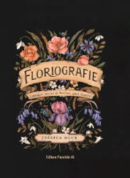 Floriografie. Limbajul secret al florilor. Ghid ilustrat - Jessica Roux (ISBN: 9789734736232)