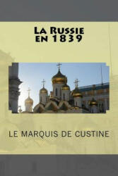 La Russie en 1839 - Le Marquis De Custine, G-Ph Ballin (ISBN: 9781523630226)