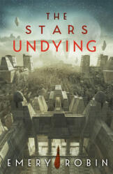 Stars Undying - Emery Robin (ISBN: 9780356519388)