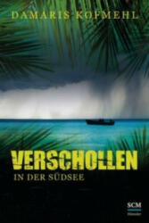 Verschollen in der Südsee - Damaris Kofmehl (ISBN: 9783775156233)