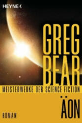 Greg Bear, Reinhard Heinz - Äon - Greg Bear, Reinhard Heinz (ISBN: 9783453534483)