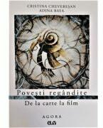 Povesti regandite. De la carte la film - Cristina Cheveresan, Adina Baya (ISBN: 9789731259314)