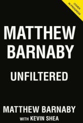 Matthew Barnaby: Unfiltered (ISBN: 9781629379876)