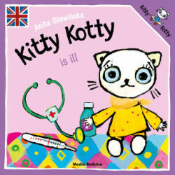 Kitty Kotty is ill - Głowińska Anita (ISBN: 9788382650631)