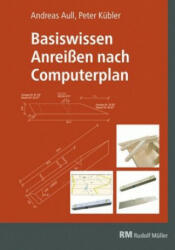 Basiswissen Anreißen nach Computerplan - Andreas Aull, Peter Kübler (2019)