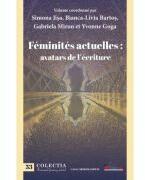 Feminites actuelles - avatars de l’ecriture - Simona Jisa (ISBN: 9786061720439)