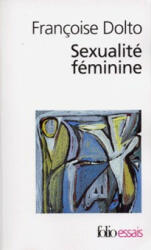 Sexualite Feminine - Francoise Dolto (ISBN: 9782070404322)