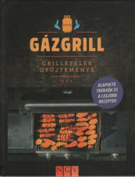 Gázgrill - Grillételek gyűjteménye - Alapvető trükkök és a legjobb receptek (ISBN: 9783625191155)