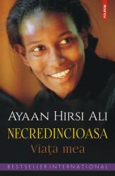 Necredincioasa. Viața mea - Ayaan Hirsi Ali (ISBN: 9789734692071)