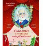 Ceaikovski si povestea unui spargator de nuci - Cristina Sarbu, Ana Sarbu (ISBN: 9786067471489)