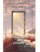 Intre cer si pamant - Vasile Burlui (ISBN: 9786060572220)