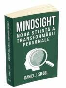 Mindsight. Noua stiinta a transformarii personale - Daniel J. Siegel (ISBN: 9786069557242)