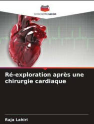 Ré-exploration apr? s une chirurgie cardiaque (ISBN: 9786205029732)