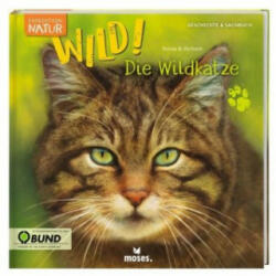 Expedition Natur: WILD! Die Wildkatze - Britta Vorbach, Bente Schlick (ISBN: 9783964550446)