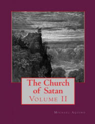The Church of Satan II: Volume II - Appendices - Michael A Aquino (ISBN: 9781494446963)