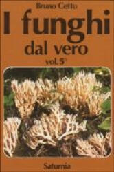 I funghi dal vero - Bruno Cetto (ISBN: 9788885013377)