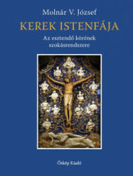 Molnár V. József - Kerek Istenfája (ISBN: 9786156418074)