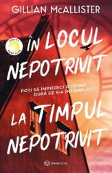 In locul nepotrivit, la timpul nepotrivit - Gillian McAllister (ISBN: 9786303050140)