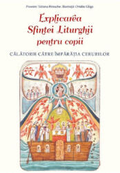 Explicarea Sfintei Liturghii pentru copii (ISBN: 9789731368900)