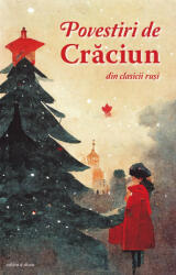 Povestiri De Craciun Din Clasicii Rusi, - Editura Sophia (ISBN: 9789731368924)