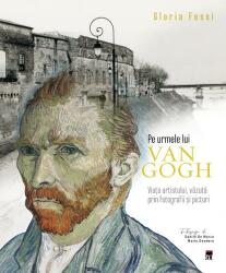 Pe urmele lui Van Gogh (ISBN: 9786060067962)