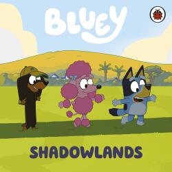 Bluey: Shadowlands (ISBN: 9780241605066)