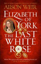Elizabeth of York: The Last White Rose (ISBN: 9781472278074)