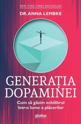 Generatia dopaminei - Dr. Anna Lembke (ISBN: 9786069653111)