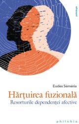 Hartuirea fuzionala - resorturile dependentei afective - Eudes Semeria (ISBN: 9786069707517)