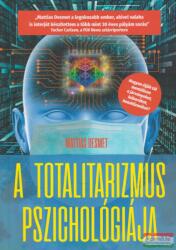 Mattias Desmet - A totalitarizmus pszichológiája (ISBN: 9786155374876)